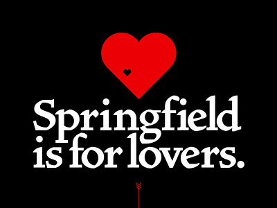 Springfield is for lovers. design heart love valentine