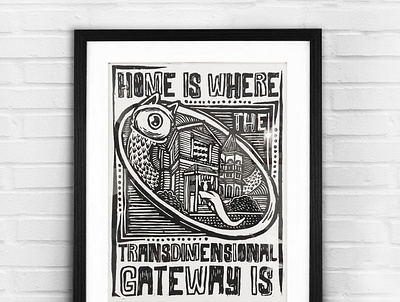 Linocut - Home is Where the Transdimensional Gateway is. art graphic design illustration ink lettering lino print linocut linocut style linoprint print wallart