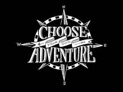 Choose Your Own Adventure