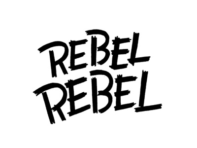 Rebel Rebel hand drawn hand lettering illustration lettering type typography