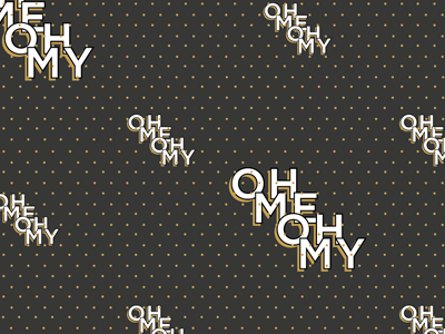 Oh me oh my black dots gold pattern type typography