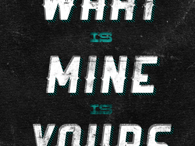 What is Mine is Yours black cold war kids distressed lyrics song teal type what is mine what is mine is yours