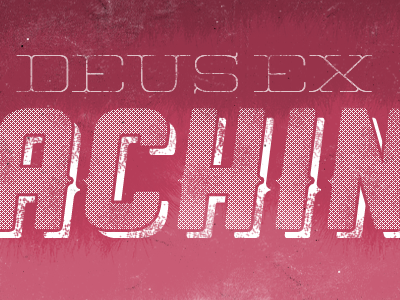 Deus Ex Machina deus ex god machina machine pink red texture type