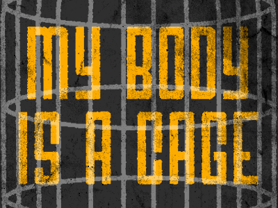 My Body Is A Cage arcade fire body cage distressed lyric neon bible texture type