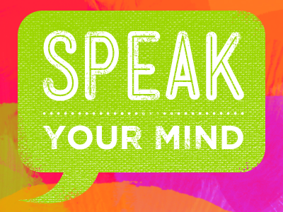 Speak Your Mind green mind paint speak speech stroke talk talk bubble