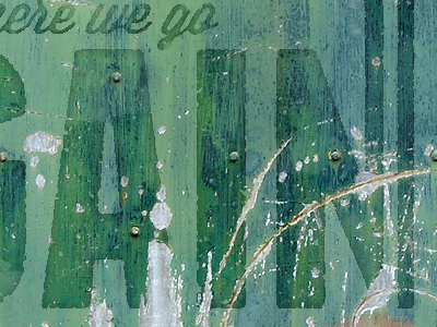 Here We Go Again again distressed green metal rust type