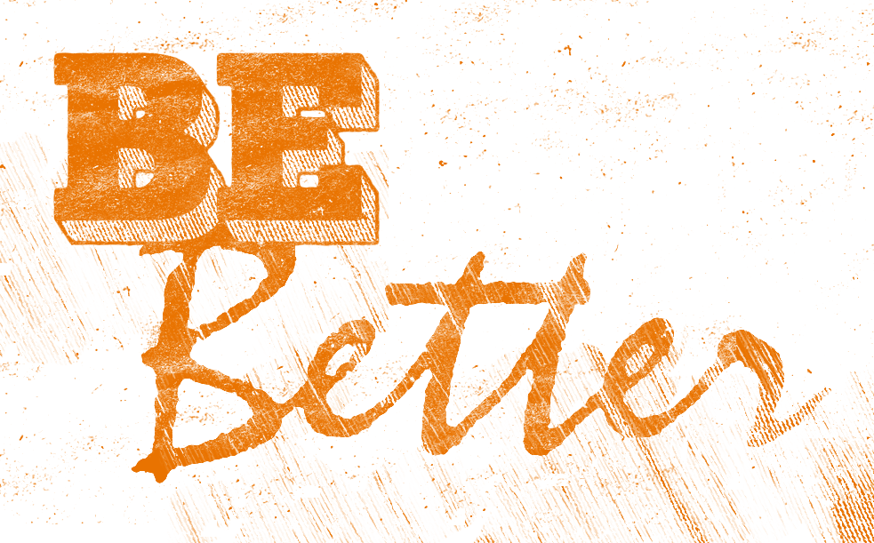 Be Better by Anthony Wartinger on Dribbble