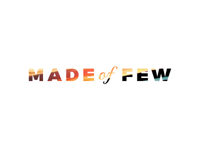Made of few