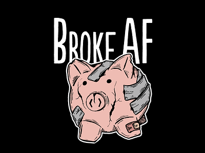 Broke AF Piggy Bank