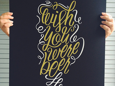 Wish You Were Beer gold hand lettering illustration lettering poster poster design script script lettering