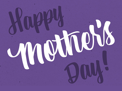 Happy Mother's Day brush lettering calligraphy lettering letters type typography