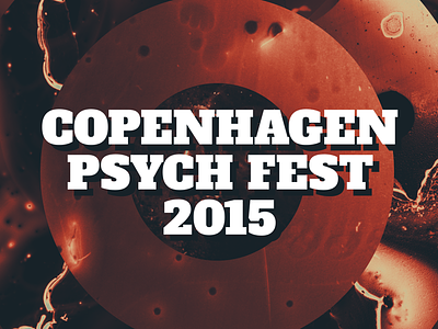 Copenhagen Psych Fest 2015 music festival title screen