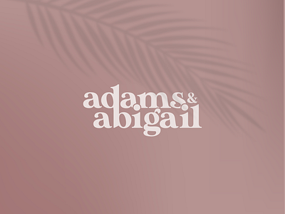 Adams & Abigail - Fashion Wordmark dailylogochallenge fashion brand logo design logochallenge neutral tones wordmark