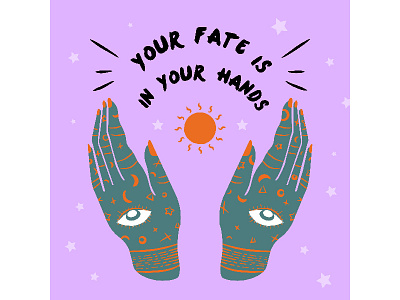 Your fate is in your hands design fate handmade hands illustration sun