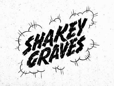 Shakey Graves Type artist bw clouds grit grunge grunge texture lettering logotype music shakey graves