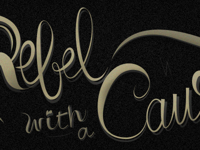 Rebel with cause | Lettering / type