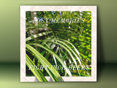 05 Lost Memories - Eight Inch Beers album art album cover branding composite composition music music art music branding nature