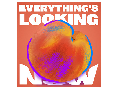 Everything's Looking Peach Now color illustration lyrics music photoshop