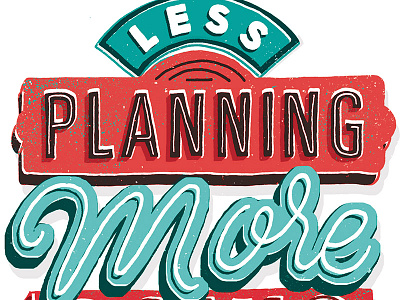 Less Planning More Doing