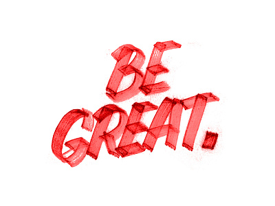 Be Great