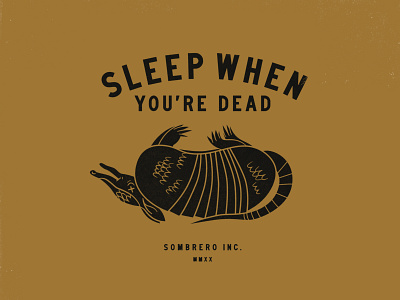Sleep When You're Dead armadillo badge illustration mark