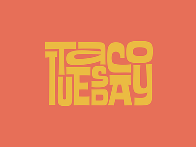 Taco Tuesday interlocking type taco tuesday type typography