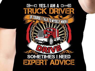 YES I AM A TRUCK DRIVER . TRUCK DRIVER T-SHIRT DESIGN