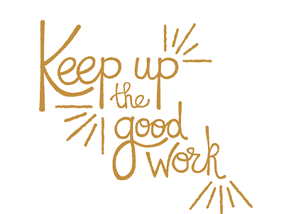 Keep up the good work handlettering