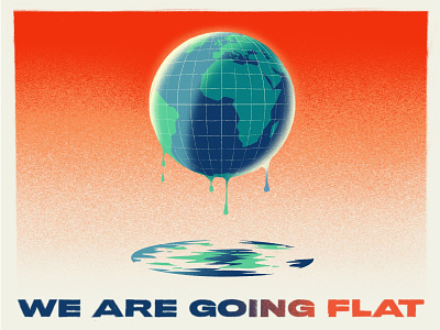 We Are Going Flat