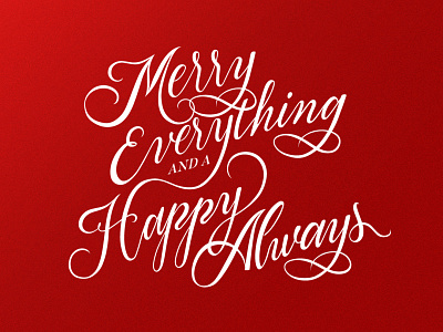 Merry Everything! card cheers christmas custom type dailytype goodtype grainy graphic graphic design handlettering happy happy holidays holiday holiday card lettering merry christmas quote quote design script typism