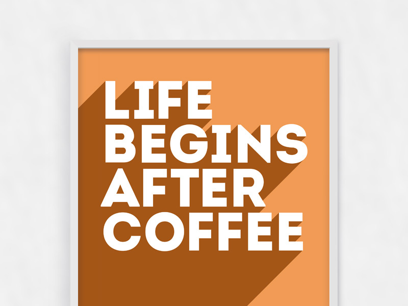 Life begins after coffee poster coffee flat psd free graphic print altoros