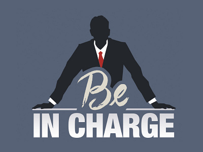 Be in charge