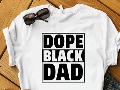 DOPE BLACK DAD T-SHIRT design designs fathersdayshirt fathersdaytshirt merch design merch tshirt merchandise design merchbyamazon pod tshirt shirt tee tees tshirt tshirtdesign tshirts