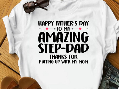 Happy Father's Day to my Amazing Stepdad T-shirt design designer designs fathers day tshirt design fathersdayshirt fathersdaytshirt logo merch by amazon merch by amazon shirts merch design pod pod tshirt design shirt tee tees tshirt tshirt design tshirt designer tshirtdesign tshirts