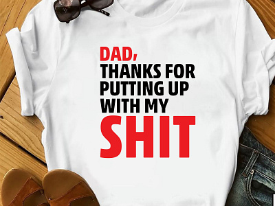 Dad, Thanks For Putting Up With My ShitT-shirt bulk tshirt design custom tshirt design designs fathersdayshirt fathersdaytshirt merch by amazon shirts merchbyamazon pod tshirt design shirt tees trendy tshirt design tshirt tshirt art tshirt design tshirt designer tshirtdesign tshirts typography