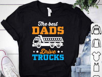 The best DADS Drive Trucks T-shirt