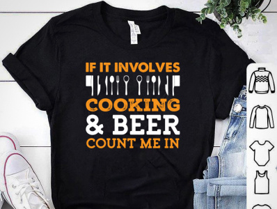 If it Involves Cooking   Beer Count Me In T-shirt