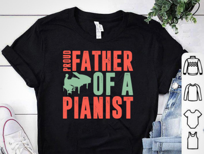 Proud Father of a Pianist T shirt design designs etsy tshirt merch by amazon merch design pianist dad tshirt piano tshirt shirt shopify tshirt tee tee shirt tees teeshirt teespring tshirt tshirt art tshirt design tshirt designer tshirtdesign tshirts