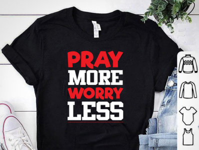 PRAY MORE WORRY LESS T-SHIRT amazon t shirts design design designs graphic designer merch by amazon merch design pod tshirt design podcast shirt tees teespring tshirt tshirt art tshirt design tshirt designer tshirt graphics tshirt mockup tshirtdesign tshirts usa tshirt