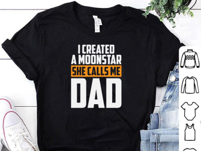 I CREATED A MOONSTAR SHE CALLS ME DAD T-SHIRT amazon t shirts design dad tshirt design designs etsy tshirt fathers day fathers day tshirt merch by amazon merch design pod tshirt designer shirt tees tshirt tshirt art tshirt design tshirt designer tshirt graphics tshirt mockup tshirtdesign tshirts