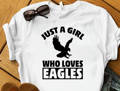 JUST A GIRL WHO LOVES EAGLES T-SHIRT amazon design designer designs eagles eagles tshirt illustration merch merch by amazon shirt tee shirt tees tshirt tshirt art tshirt design tshirt designer tshirt graphics tshirtdesign tshirts typography