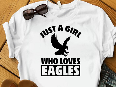 JUST A GIRL WHO LOVES EAGLES T-SHIRT