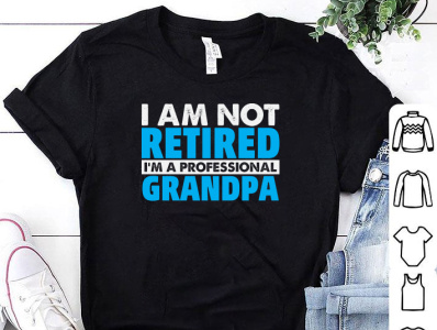 I AM NOT RETIRED I'M A PROFESSIONAL GRANDPA T-SHIRT DESIGN amazon t shirts design design designs etsy grandma grandpa tshirt graphic graphic design graphicdesign retired tshirt shirt tees tshirt tshirt art tshirt design tshirt designer tshirt graphics tshirt mockup tshirtdesign tshirts