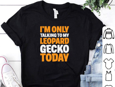 I'M ONLY TALKING TO MY LEOPARD GECKO TODAY T-SHIRT DESIGN amazon t shirts amazon t shirts design design designer designers designs etsy tshirt design merch by amazon merch design shirt shopify shirt tee design tee shirt tshirt tshirt art tshirt design tshirt designer tshirtdesign tshirts