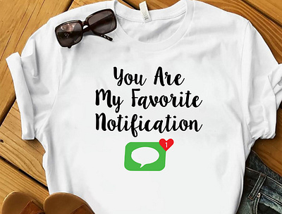 YOU ARE MY FAVORITE NOTIFICATION T-SHIRT DESIGN amazon t shirts design designs esty tshirt favorite tshirt notification tshirt pod tshirt design shirt shopify tshirt design tee design tee shirt tees tshirt tshirt art tshirt design tshirt designer tshirt graphics tshirt mockup tshirtdesign tshirts