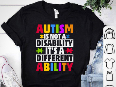 AUTISM IS NOT A DISABILITY IT'S A DIFFERENT ABILITY T-SHIRT