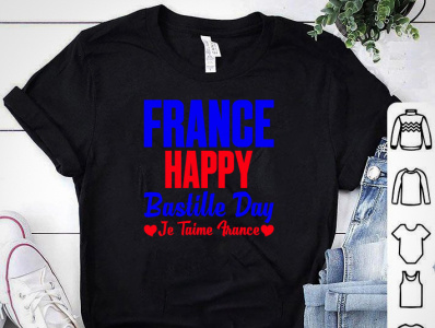 FRANCE HAPPY BASTILLE DAY JE TAIME FRANCE T-SHIRT DESIGN