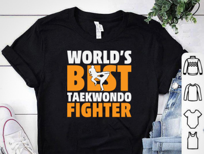 WORLD'S BEST TAEKWONDO FIGHTER T-SHIRT DESIGN