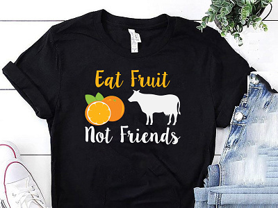 EAT FRUIT NOT FRIENDS T-SHIRT DESIGN