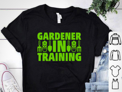 GARDENER IN TRAINING T-SHIRT DESIGN